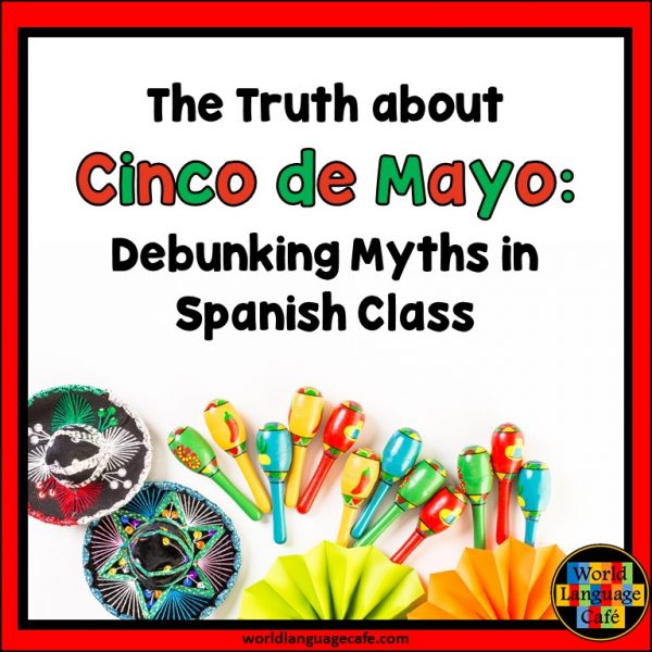 Cinco de Mayo Lesson Plans, Ideas, Activites, for Spanish Class, The Truth about Cinco de Mayo