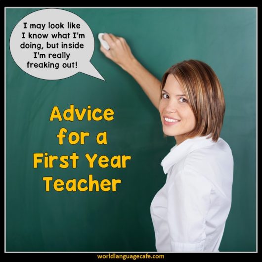 Advice for First Year Teachers - World Language Cafe