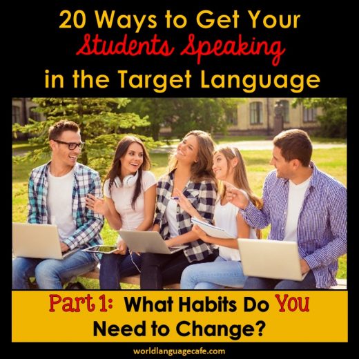 20 Strategies, Tips to Get Your Students Speaking in the Target Language, Comprehensible Input