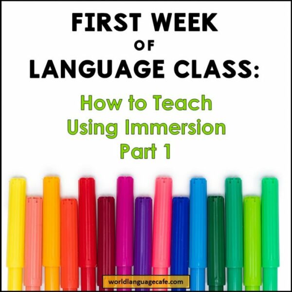 What to Teach on the First Day of Spanish Class, French Class, How to Teach Immersion