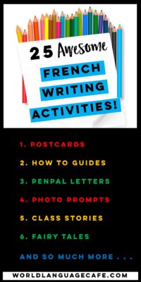 25 French Writing Activities and French Writing Projects
