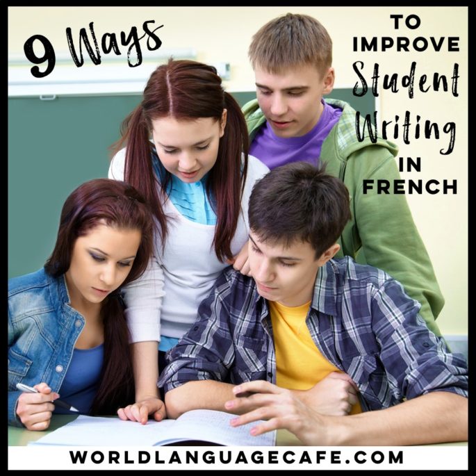 9 Ways To Improve Your Students' French Writing Skills   World Language